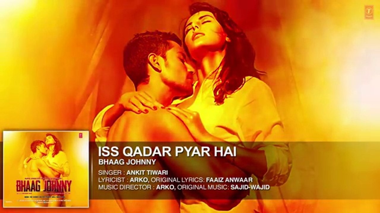 Iss Qadar Pyar Hai Full AUDIO Song - Ankit Tiwari _ Bhaag Johnny _ T-Series
