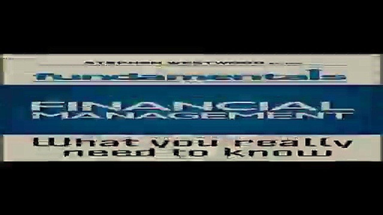 The Fundamentals Of Financial Management - What You Really Need To Know