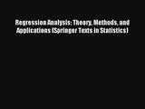 Regression Analysis: Theory Methods and Applications (Springer Texts in Statistics) Read PDF