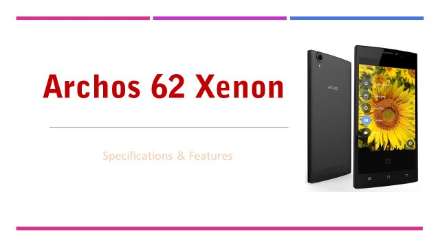 Archos 62 Xenon Smartphone Specifications & Features