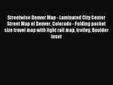 Read Streetwise Denver Map - Laminated City Center Street Map of Denver Colorado - Folding