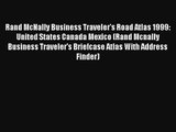 Read Rand McNally Business Traveler's Road Atlas 1999: United States Canada Mexico (Rand Mcnally