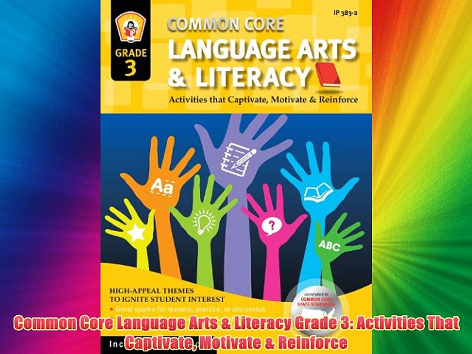 Download Common Core Language Arts & Literacy Grade 3: Activities That Captivate Motivate &