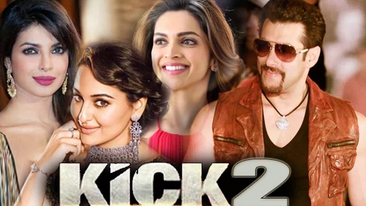 Deepika, Priyanka Or Sonakshi Sinha In Salman's KICK 2