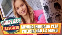 Menina indicada pela polícia não é Manuela