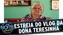 Vlog da Dona Teresinha