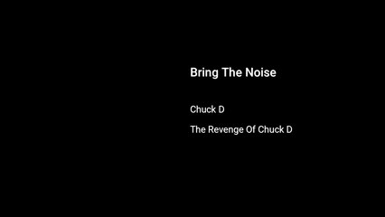 Chuck D - Bring The Noise