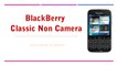 BlackBerry Classic Non Camera Smartphone - Specifications & Features