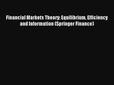 Financial Markets Theory: Equilibrium Efficiency and Information (Springer Finance) Read Download