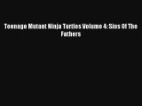 Teenage Mutant Ninja Turtles Volume 4: Sins Of The Fathers PDF Online