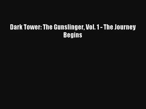 Dark Tower: The Gunslinger Vol. 1 - The Journey Begins Ebook Free