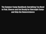 The Summer Camp Handbook: Everything You Need to Find Choose and Get Ready for Overnight Camp-and