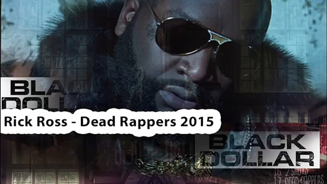 Rick Ross - Dead Rappers 2015