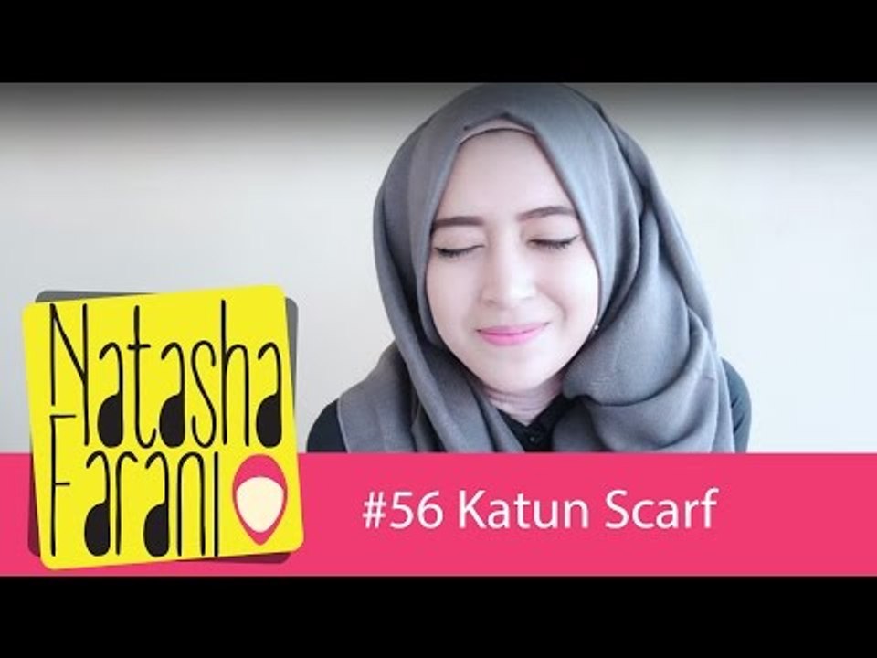 #56 Hijab Tutorial - Natasha Farani (Katun Scarf) ​​​| How to Beauty