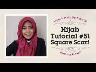 Hijab Tutorial - Natasha Farani #51 (Segiempat) ​​​| How to Beauty