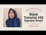 #52 Hijab Tutorial (Square Scarf / Paris Segiempat) - Natasha Farani ​​​| How to Beauty