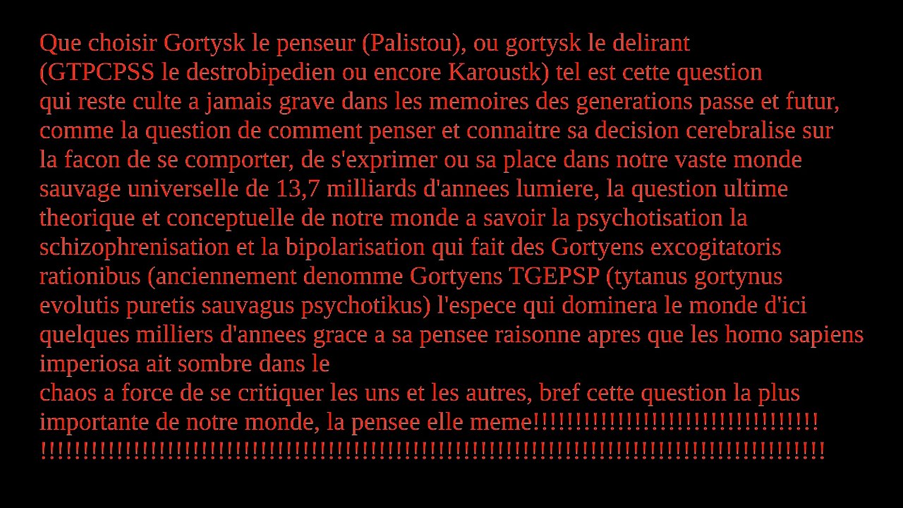 Dernier generique de fin des creations visuelles de Gortysk le penseur ou le delirant!!