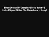 Bloom County: The Complete Library Volume 3 Limited Signed Edition (The Bloom County Library)