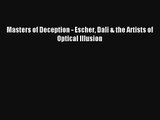 Read Masters of Deception - Escher Dali & the Artists of Optical Illusion Book Download Free