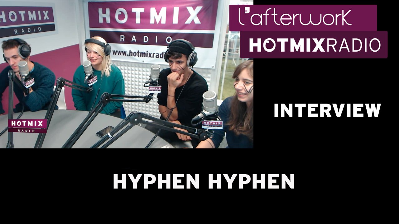 Hyphen Hyphen sur Hotmixradio (Part 2)