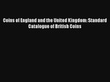 Read Coins of England and the United Kingdom: Standard Catalogue of British Coins Book Download