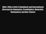 Read Who's Who in Hell: A Handbook and International Directory for Humanists Freethinkers Naturalist