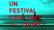 Teaser Un festival c'est trop court ! 2015