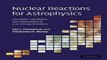 Nuclear Reactions for Astrophysics Principles Calculation and Applications of Low Energy Reactions