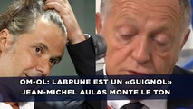 OM-OL: Labrune «guignol», Jean-Michel Aulas règle ses comptes