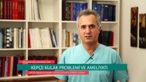 Op. Dr. Sadullah Karun - Kepçe Kulak Problemi ve Ameliyatı