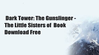 Dark Tower: The Gunslinger - The Little Sisters of  Book Download Free