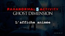 Paranormal Activity 5 Ghost Dimension - Affiche animée