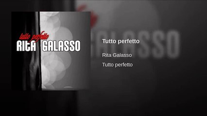 Rita Galasso - Tutto perfetto
