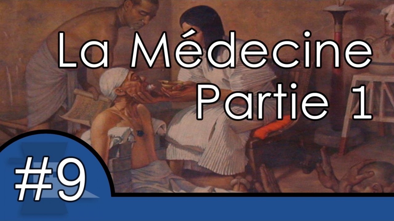 Histoire de la médecine partie 1 - UPH #9
