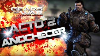 Gears of War Ultimate Edition // Acto 2  Anochecer