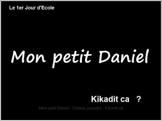 Le premier Jour d'école / Jour le plus long ?  Vidéo Mon Petit Daniel