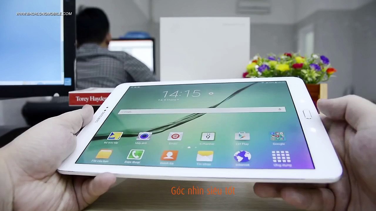 Đập hộp Samsung Galaxy Tab S2 9.7 tại Bạch Long Mobile