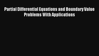 Partial Differential Equations and Boundary Value Problems With Applications Read PDF Free
