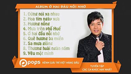 Album Ở Hai Đầu Nỗi Nhớ - Quang Lê