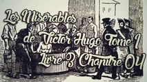 Les Misérables, de Victor Hugo Tome 1 , Livre 3 Chapitre 04 [ Livre Audio] [Français]
