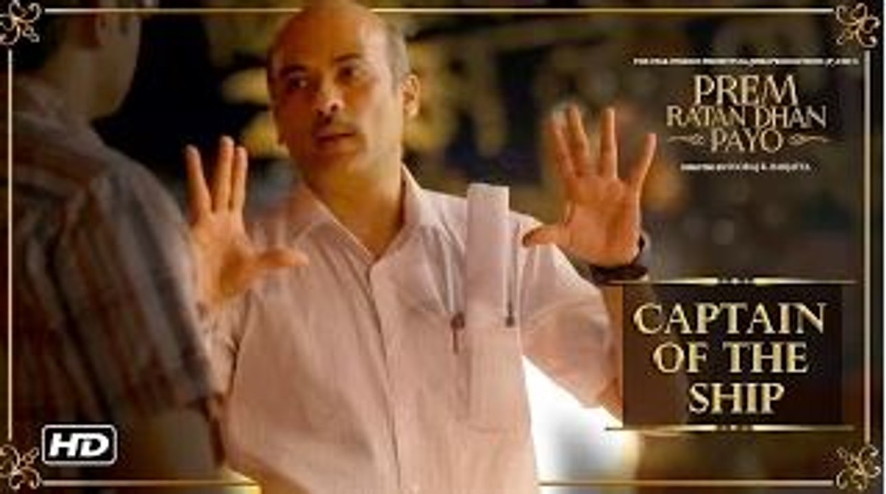 Sooraj Barjatya - Captain Of The Ship | Prem Ratan Dhan Payo | Releasing Diwali 2015