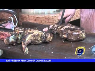 BAT | Nessun pericolo per carni e salumi