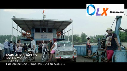 Jee Lo Yaaron VIDEO Song - Movie Main Aur Charles - Video Dailymotion_(new)