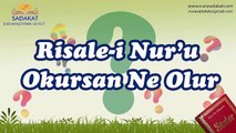 Risale-i Nur'u Okursan Ne Olur?