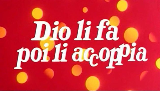 Dio li fa poi li accoppia sigla