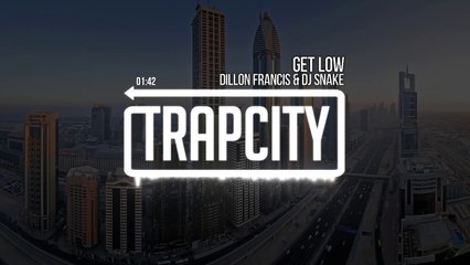 Dillon Francis & DJ Snake - Get Low