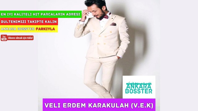 VELI ERDEM KARAKULAH HIT PARCALAR (VEK)