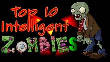 Top 10 Intelligent Zombies
