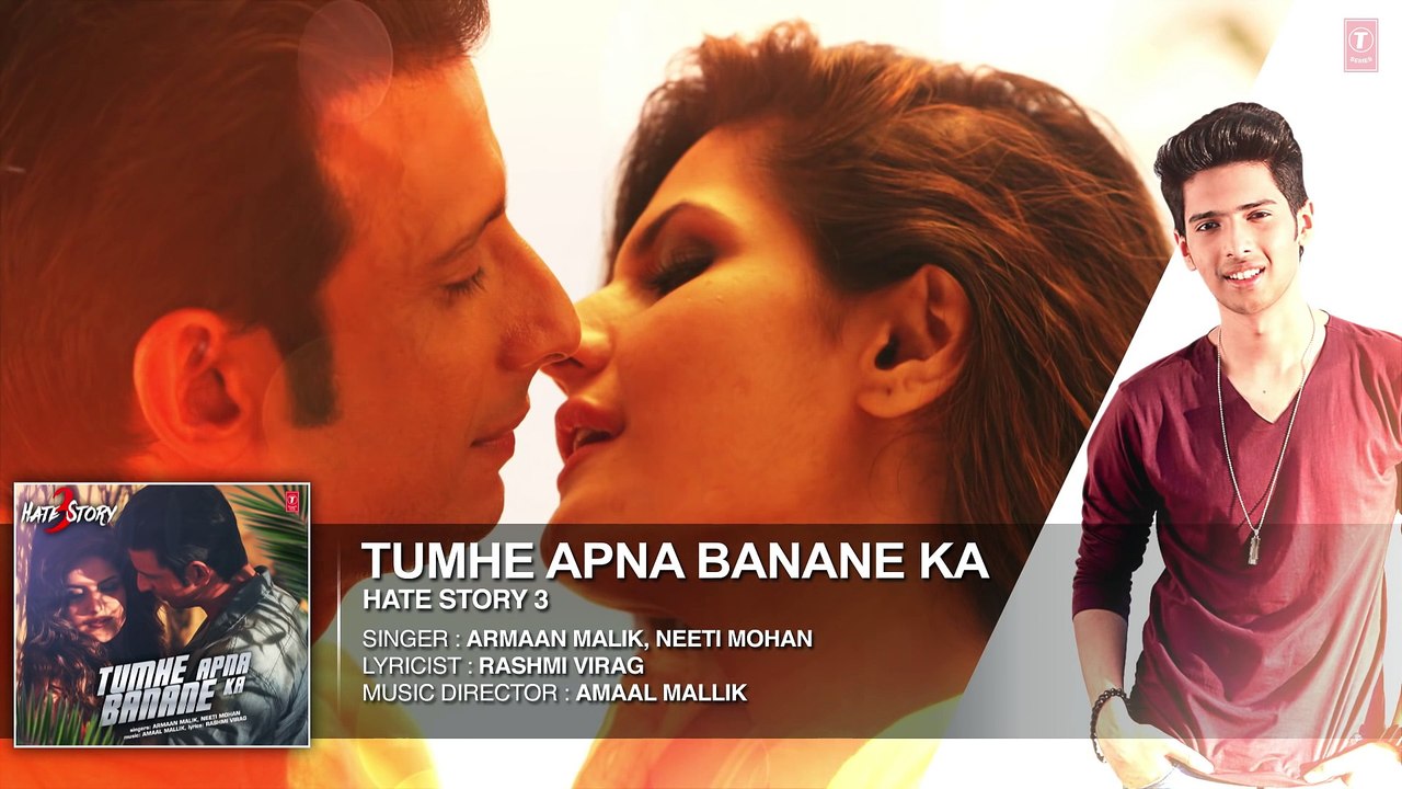 Tumhe Apna Banane Ka FULL AUDIO Song ¦ Hate Story 3 ¦ Amaal Mallik ft. Armaan Malik & Neeti Mohan