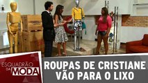 Roupas de Cristiane vão para o lixo